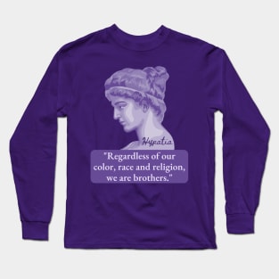 Hypatia of Alexandria Portrait and Quote Long Sleeve T-Shirt